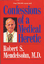 Confessions of a Medical Heretic