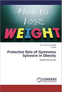 Protective Role of Gymnesa Sylvestre in Obesity by Ram Manohar Reddy