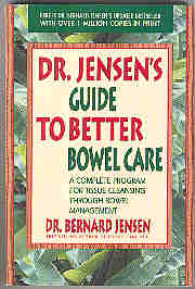 Dr. Jensen's Guide to Better Bowel Care