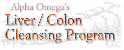 Alpha Omega's Liver / Colon Cleansing Program